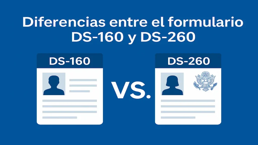 Diferencias entre el formulario DS-160 y DS-260